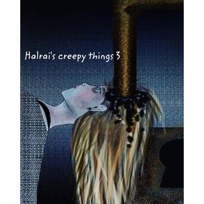 Halrais-creepy-things-3
