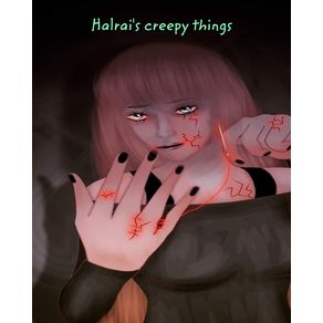 Halrais-creepy-things