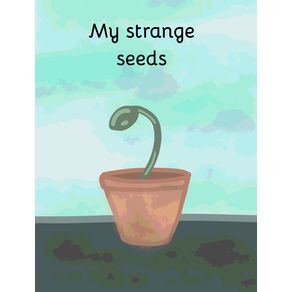 My-strange-seeds